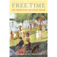 Free Time: The Forgotten American Dream 9781439907153