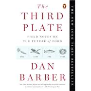 The Third Plate: Field Notes on the Future of Food 9780143127154