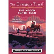The Wagon Train Trek 9781328627155