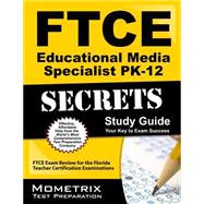 FTCE Educational Media Specialist PK-12 Secrets Study Guide : FTCE Exam Review for the Florida Teacher Certification Examinations 9781609717155