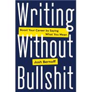 Writing Without Bullshit 9780062477156