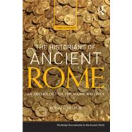 The Historians of Ancient Rome: An Anthology of the Major Writings 9780415527156