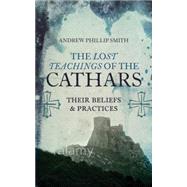 The Lost Teachings of the Cathars 9781780287157