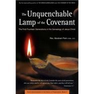 The Unquenchable Lamp of the Covenant: The First Fourteen Generations in the Genealogy of Jesus Christ 9780794607159