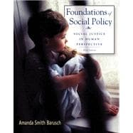 Foundations of Social Policy Social Justice in Human Perspective 9780495507161