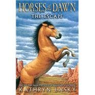 Horses of the Dawn #1: The Escape 9780545397162