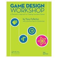 Game Design Workshop: A Playcentric Approach to Creating Innovative Games, Third Edition 9781482217162