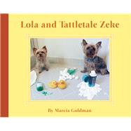 Lola and Tattletale Zeke 9781939547163