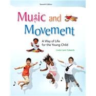 Music and Movement A Way of Life for the Young Child 9780132657167