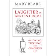 Laughter in Ancient Rome 9780520277168