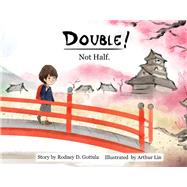 Double! Not Half.