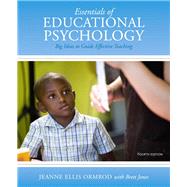 Essentials of Educational Psychology Big Ideas to Guide Effective Teaching, Enhanced Pearson eText -- Access Card 9780133747171
