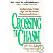Crossing the Chasm : Marketing and Selling High-Tech Products to Mainstream Customers