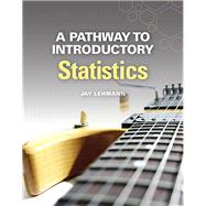 A Pathway to Introductory Statistics 9780134107172