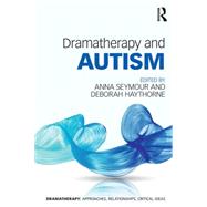 Dramatherapy and Autism 9781138827172