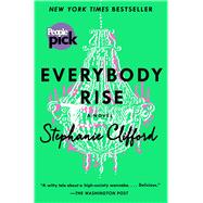 Everybody Rise A Novel 9781250077172