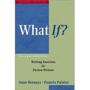 What If?: Writing Exercises for Fiction Writers 9780321107176