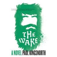 The Wake A Novel 9781555977177