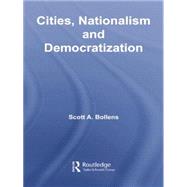 Cities, Nationalism and Democratization 9781138867178