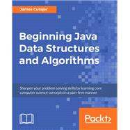 Beginning Java Data Structures and Algorithms