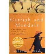 Catfish and Mandala A Two-Wheeled Voyage Through the Landscape and Memory of Vietnam 9780312267179