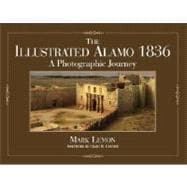The Illustrated Alamo 1836: A Photographic Journey 9781933337180