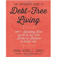 The Spender's Guide to Debt-free Living 9780062367181