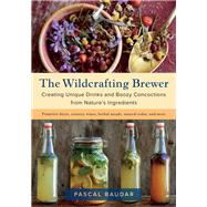 The Wildcrafting Brewer 9781603587181