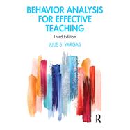 Behavior Analysis for Effective Teaching