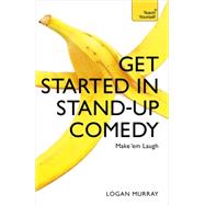Get Started in Stand-Up Comedy 9781473607187
