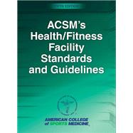 Acsm's Health/Fitness Facility Standards and Guidelines 9781492567189