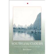 South of the Clouds Travels in Southwest China 9781619027190