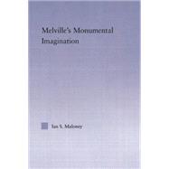 Melville's Monumental Imagination 9780415867191
