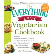 The Everything Easy Vegetarian Cookbook 9781440587191