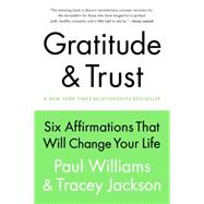 Gratitude and Trust Six Affirmations That Will Change Your Life 9780399167195