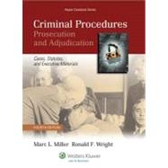 Criminal Procedures: Prosecution and Adjudication; Cases, Statutes, and Executive Materials 9780735507197
