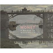 Monet: A Bridge to Modernity 9788874397198