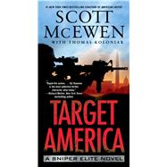 Target America A Sniper Elite Novel 9781476747200