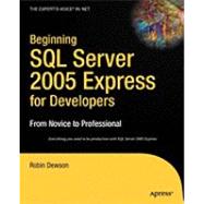 Beginning SQL Server 2005 Express for Developers: From Novice to Professional