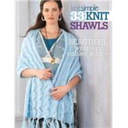 33 Knit Shawls: Beautiful Wraps in Cables and Lace 9781938867200