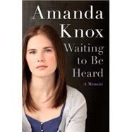 Waiting to Be Heard: A Memoir 9780062217202
