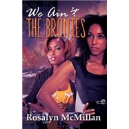We Ain't the Brontes 9781622867202