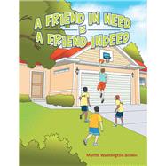 A Friend in Need Is a Friend Indeed 9781796047202