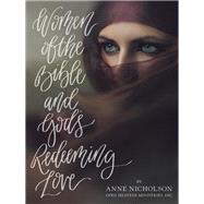 Women of the Bible and God’s Redeeming Love 9781973637202
