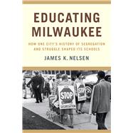 Educating Milwaukee 9780870207204