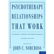 Psychotherapy Relationships That Work Evidence-Based Responsiveness 9780199737208