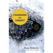 Changing the Subject Art and Attention in the Internet Age 9781555977214