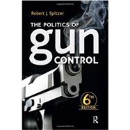 The Politics of Gun Control 9781612057217