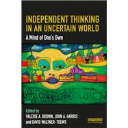 Independent Thinking for the Anthropocene: A Mind of OneÆs Own 9781138387218