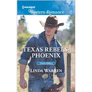 Texas Rebels: Phoenix 9780373757220